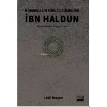 Modernliğin Kurucu Düşünürü Ibn Haldun Lütfi Bergen