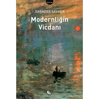 Modernliğin Vicdanı Iskender Savaşır