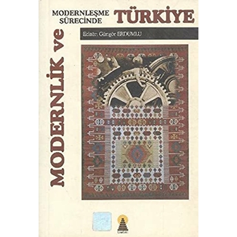 Modernlik Ve Modernleşme Sürecinde Türkiye Güngör Erdumlu