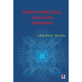 Modül Ve Halka Teori Latis Teorik Yaklaşımlar Adnan Tercan Yeliz Kara