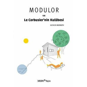 Modulor Ve Le Corbusier’nin Kulübesi