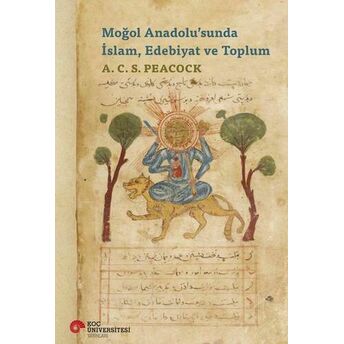 Moğol Anadolu’sunda Islam, Edebiyat Ve Toplum A.c.s. Peacock