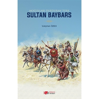 Moğolları Durduran Türk Sultan Baybars