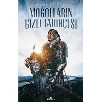 Moğolların Gizli Tarihçesi Mehmet Levent Kaya