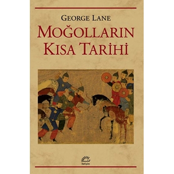 Moğolların Kısa Tarihi George Lane