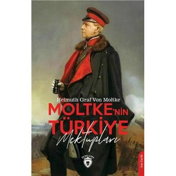 Moltkenin Türkiye Mektupları Helmuth Von Moltke