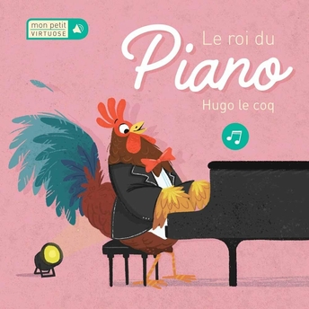 Mon Petit Virtuose: Le Roi Du Piano Hugo Le Coq Ciltli Kolektif