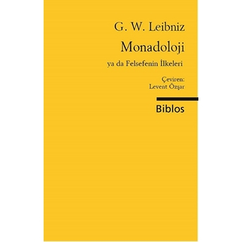 Monadoloji Ya Da Felsefenin Ilkeleri Gottfried Wilhelm Leibniz