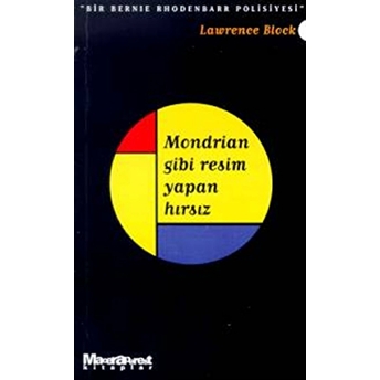 Mondrian Gibi Resim Yapan Hırsız Bir Bernie Rhodenbarr Polisiyesi