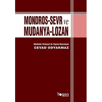 Mondros - Sevr Ve Mudanya - Lozan Cevad Odyakmaz