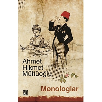 Monologlar Ahmet Hikmet Müftüoğlu