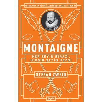 Montaigne - Her Şeyin Birazı, Hiçbir Şeyin Hepsi Stefan Zweig