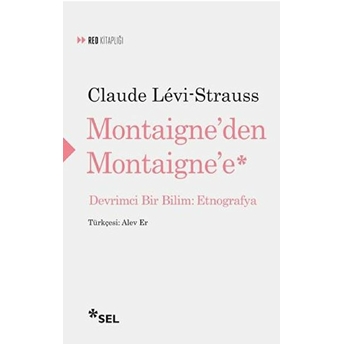 Montaigne'den Montaigne'e Claude Levi-Strauss