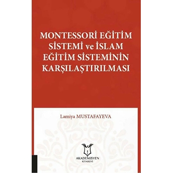 Montessori Eğitim Sistemi Ve Islam Eğitim Sisteminin Karşılaştırılması - Lamiya Mustafayeva