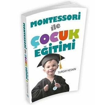 Montessori Ile Çocuk Eğitimi Turgay Keskin