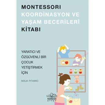 Montessori Koordinasyon Ve Yaşam Becerileri Kitabı Maja Pitamic