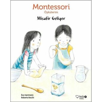 Montessori Öykülerim - Misafir Geliyor - Ciltli Eve Herrmann