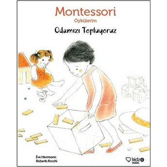 Montessori Öykülerim - Odamızı Topluyoruz Eve Herrmann