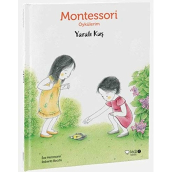 Montessori Öykülerim - Yaralı Kuş Eve Herrmann