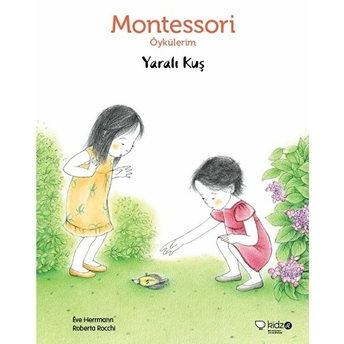 Montessori Öykülerim - Yaralı Kuş Eve Herrmann