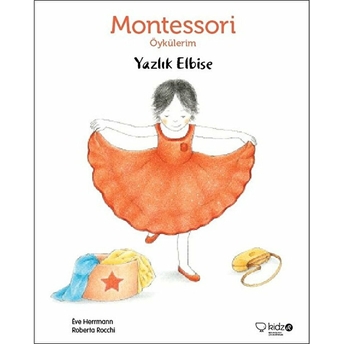 Montessori Öykülerim - Yazlık Elbise Eve Herrmann