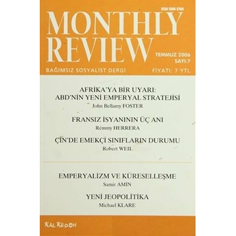 Monthly Review Bağımsız Sosyalist Dergi Sayı: 7 / Temmuz 2006 Kolektif