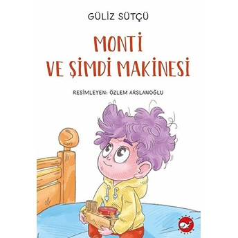 Monti Ve Şimdi Makinesi Güliz Sütçü