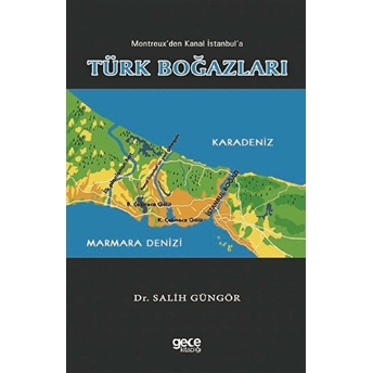 Montreux'den Kanal Istanbul'a Türk Boğazları - Salih Güngör