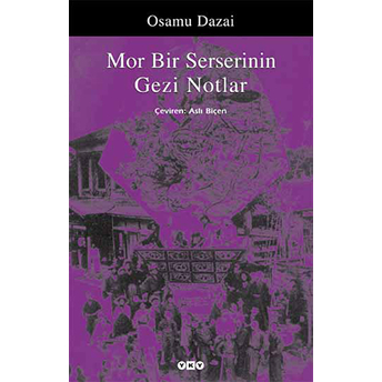 Mor Bir Serserinin Gezi Notları Osamu Dazai