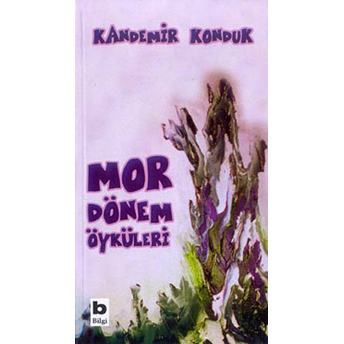 Mor Dönem Öyküleri Kandemir Konduk