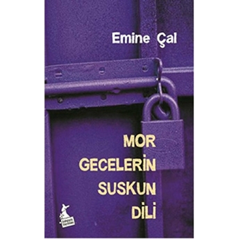 Mor Gecelerin Suskun Dili Emine Çal