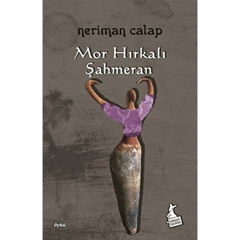 Mor Hırkalı Şahmeran - Neriman Calap