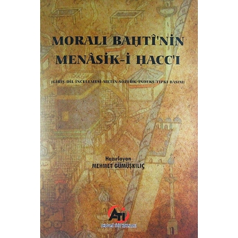 Morali Bahti'Nin Menasik-I Hacc'I Mehmet Gümüşkılıç