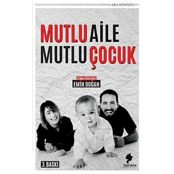 Morena Yayınevi Mutlu Aile Mutlu Çocuk - Emin Doğan