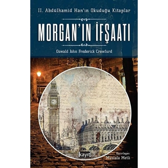 Morgan'ın Ifşaatı - 2. Abdülhamid'in Okuduğu Kitaplar Oswald John Frederick Crawfurd