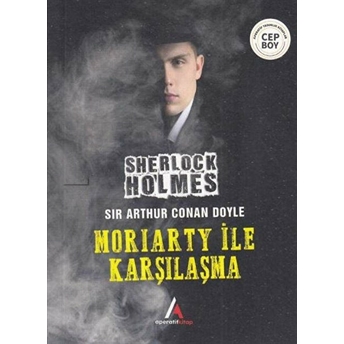 Moriarty Ile Karşılaşma - Sherlock Holmes - Cep Boy Sir Arthur Conan Doyle