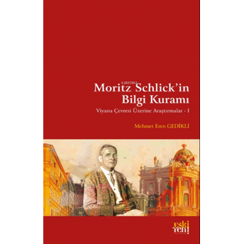 Moritz Schlick'in Bilgi Kuramı Mehmet Eren Gedikli