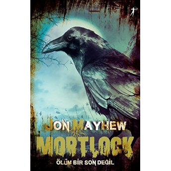 Mortlock:ölüm Bir Son Değil - Jon Mayhew