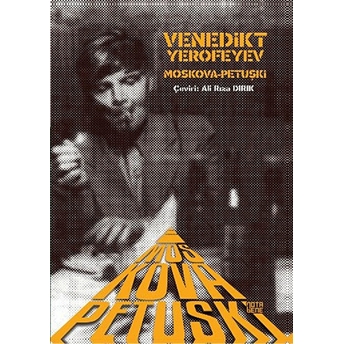 Moskova - Petuşki Venedikt Vasilyeviç Yerofeyev