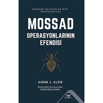 Mossad  Operasyonlarının Efendisi - Aaron J. Klein