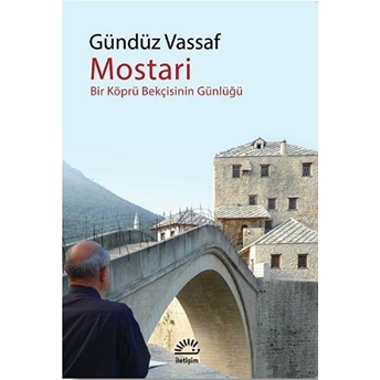 Mostari Bir Köprü Bekçisinin Günlüğü Gündüz Vassaf