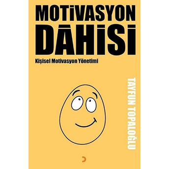 Motivasyon Dâhisi - Kişisel Motivasyon Yönetimi Tayfun Topaloğlu