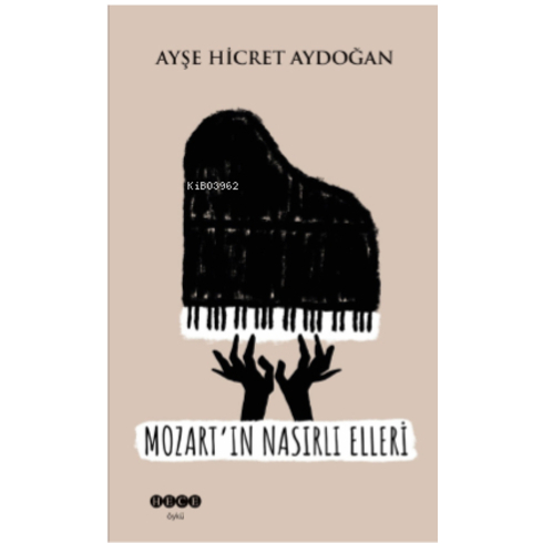 Mozart'ın Nasırlı Elleri Ayşe Hicret Aydoğan