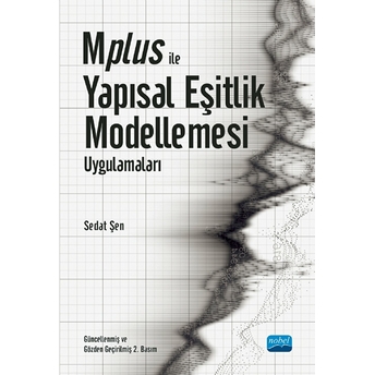 Mplus Ile Yapısal Eşitlik Modellemesi Uygulamaları