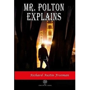 Mr. Polton Explains - Richard Austin Freeman