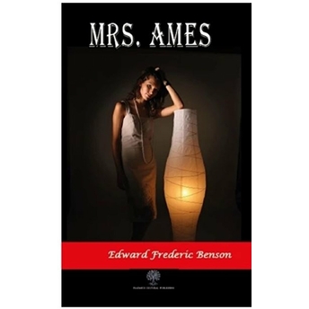 Mrs. Ames - Edward Frederic Benson