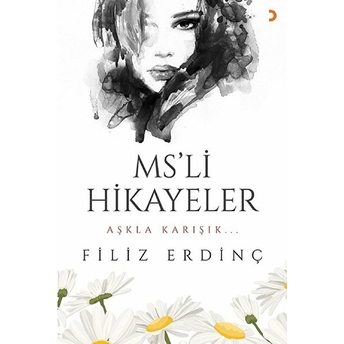 Ms’li Hikayeler - Aşkla Karışık... Filiz Erdinç