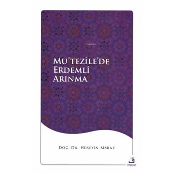 Mu’tezile’de Erdemli Arınma Hüseyin Maraz