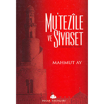 Mu’tezile Ve Siyaset Mahmut Ay