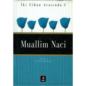 Muallim Naci - Iki Cihan Arasında 5 Isa Kocakaplan